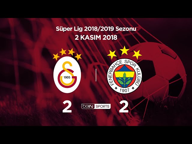 Galatasaray 2 - 2 Fenerbahçe | Maç Özeti | 2018/19