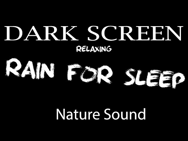 RAIN Sounds for Sleeping BLACK SCREEN  Sleep and Relaxation  Dark Screen