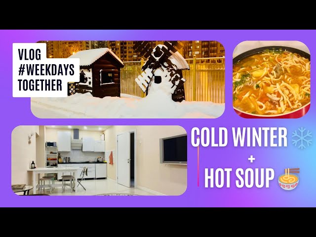 Cold winter + Hot soup. Daily routine.. Caring, cooking, cleaning..