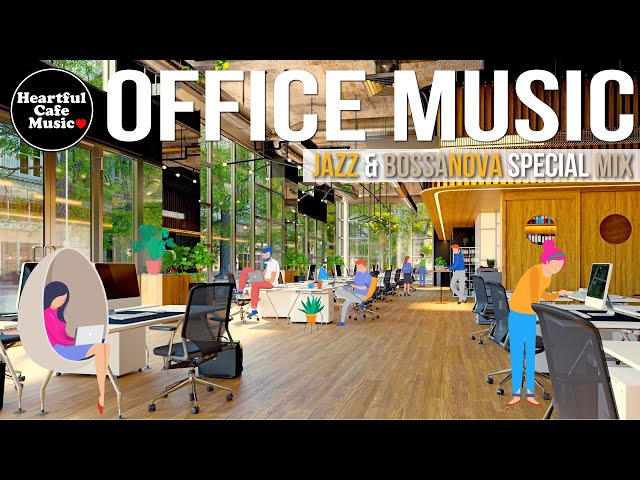 Office Music Jazz & BossaNova Special Mix【For Work / Study】Restaurants BGM, Lounge Music, shop BGM.