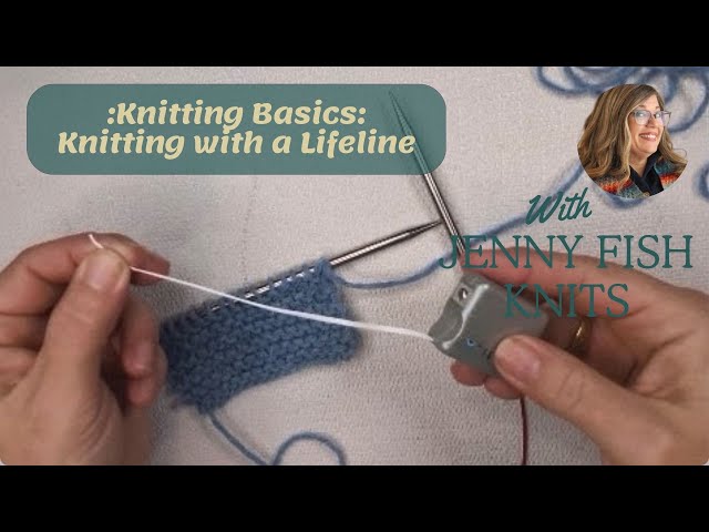 How to Knit with a Lifeline | Jenny Fish Knits