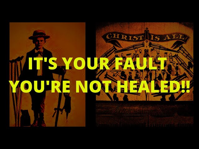 It's Your Fault You're Not Healed!