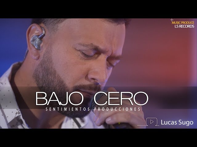 Lucas Sugo - Bajo Cero (E.P Sentimiento y Pasión)