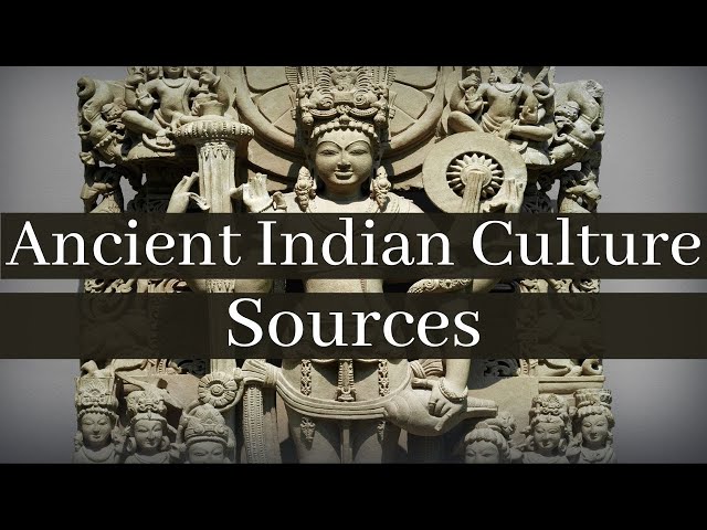 Ancient Indian Culture | Archaeological and Literary sources