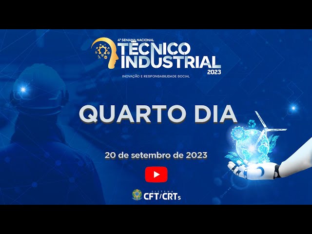 Quarto dia - 4ª Semana Nacional dos Técnicos Industriais