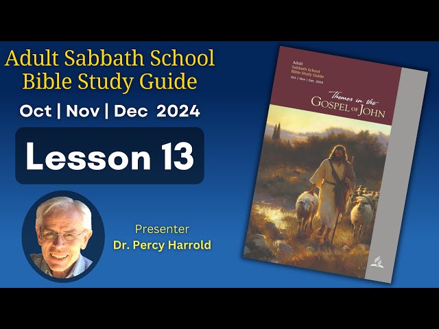 2024 Q4 Lesson 13 – Epilogue: Knowing Jesus and His Word – Audio by Percy Harrold