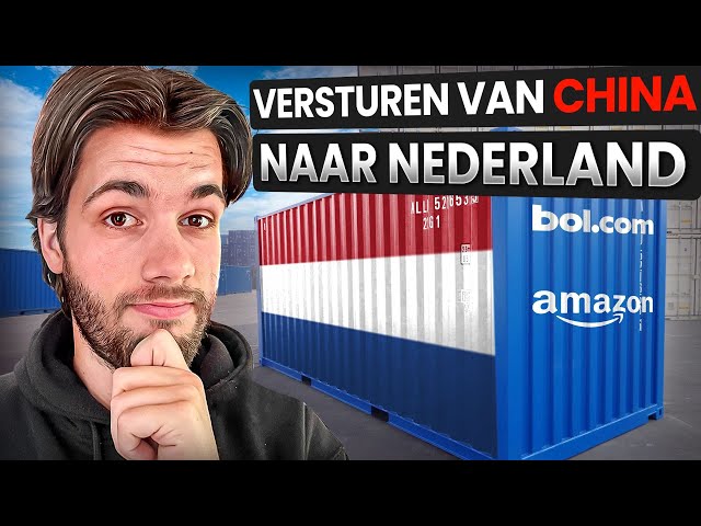 Verschepen van China naar Nederland (Bol en Amazon)