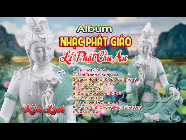 Album LỄ PHẬT CẦU AN | Kim Linh | NHẠC PHẬT GIÁO