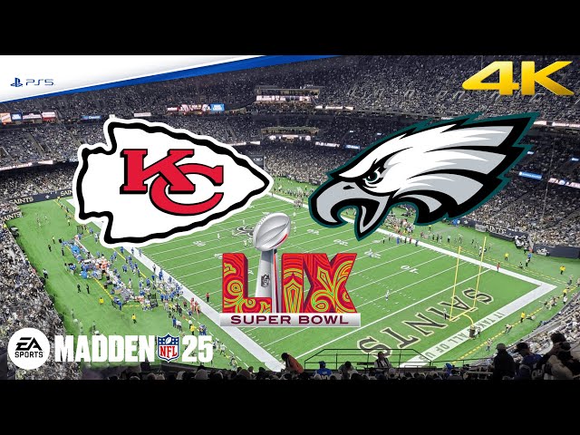 Super Bowl LIX: Philadelphia Eagles vs Kansas City Chiefs | Madden 25 | PS5™ 4K HD