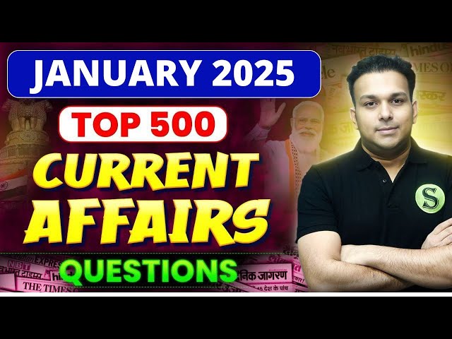 study for civil services quiz PAPA VIDEO JANUARY 2025 current affairs monthly 500 best questions