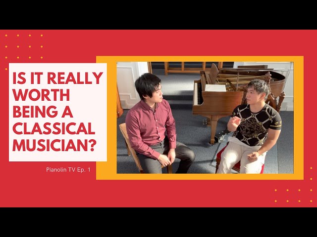 Episode 1: Is it really worth being a classical musician?