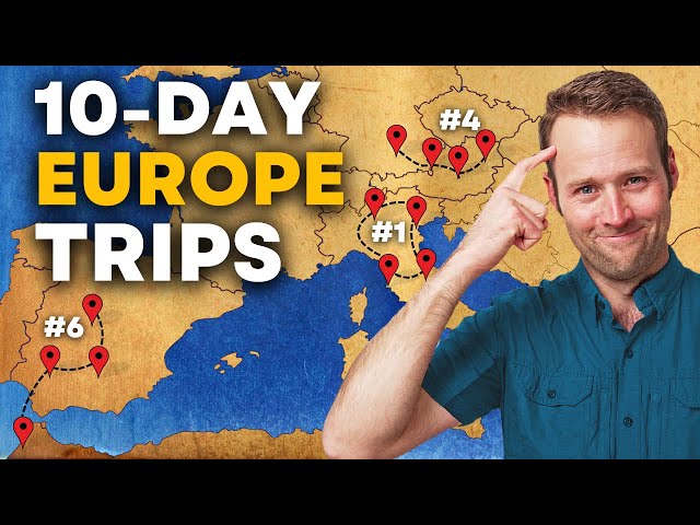 7 Unforgettable Europe Trip Ideas for 2025 (10-Day Itineraries)