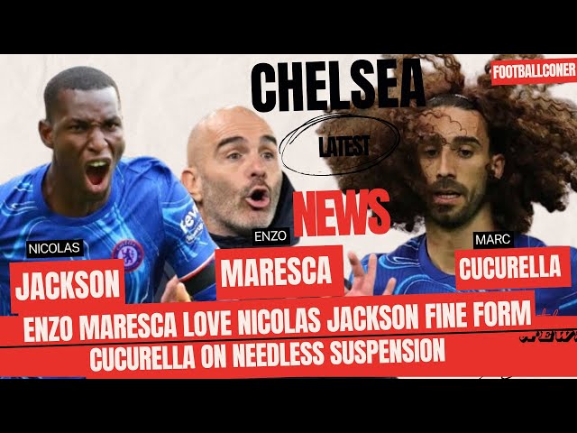 Cucurella On Suspension | Chelsea Latest News