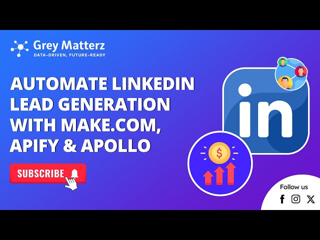 How to Automate LinkedIn Lead Generation | No-Code Workflow with Make.com & Apify! #GreyMatterz