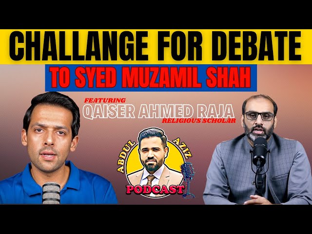 Challenge For Debate to Syed Muzammil Shah by Qaiser Ahmed Raja |@syedmuzammilofficial7067