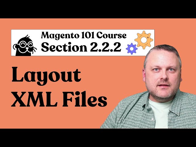 Magento 101 | 2.2.2: Layout XML Files