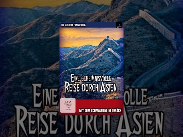 Eine geheimnisvolle Reise durch Asien