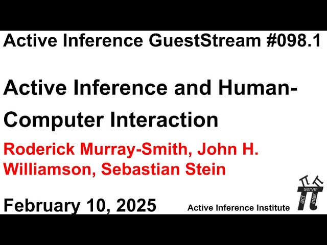 ActInf GuestStream 098.1 ~ Active Inference and Human-Computer Interaction