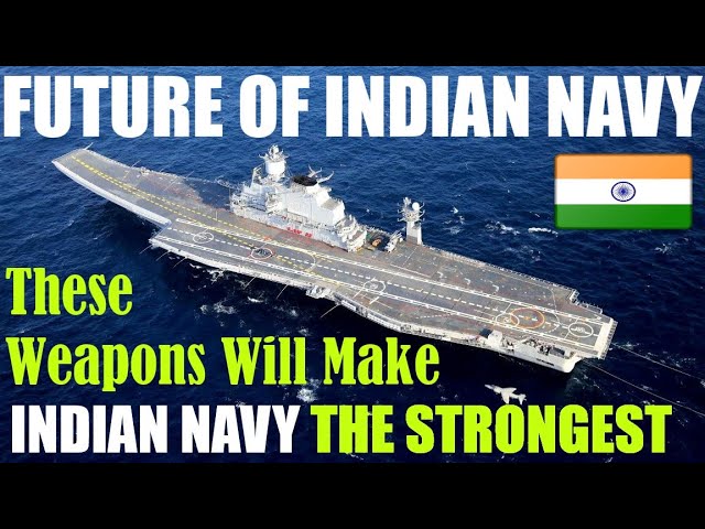 These Weapons Will Make Indian Navy The Strongest In Future | Future Of Indian Navy