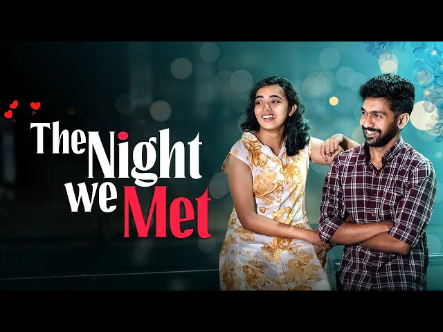 THE NIGHT WE MET | A HEARTFELT MALAYALAM ROMANTIC SHORT FILM