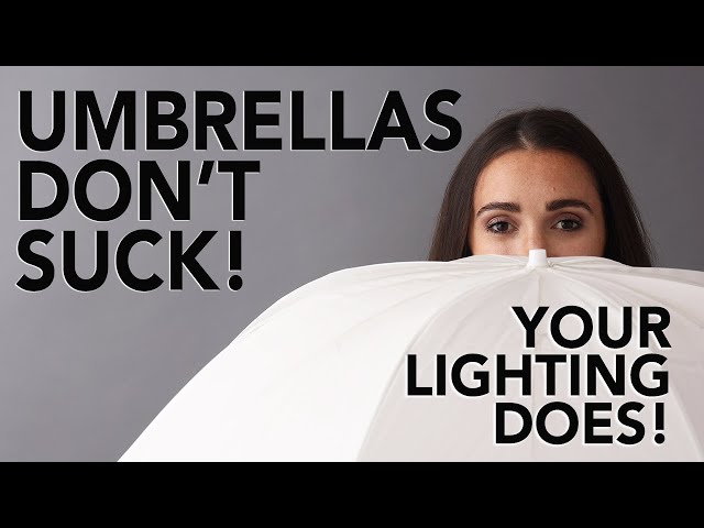 Laws of Light: Umbrellas DON’T SUCK! Your Lighting Does! Find Out Why