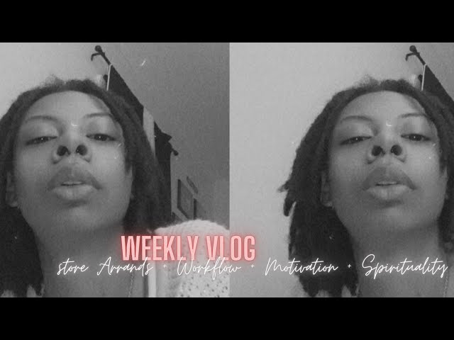 Weekly Vlog : Store Arrands + Workflow + Motivation + Spirituality