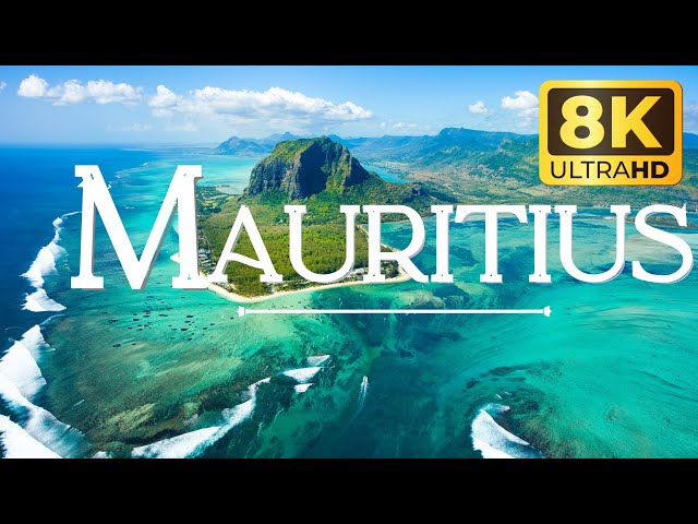 Mauritius 8k HD| Relaxing Music with Beautiful Nature Videos - 4K