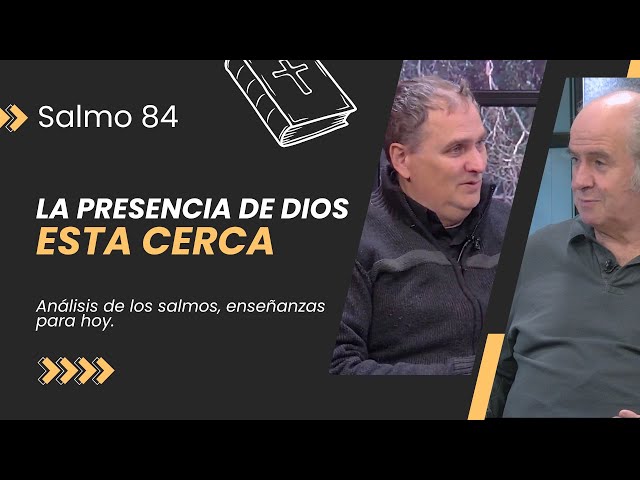 La Presencia De Dios Esta Cerca // Salmo 84 - Charlas Bíblicas