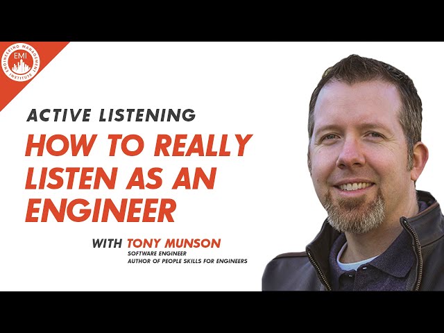 Active Listening - How to Really Listen as an Engineer