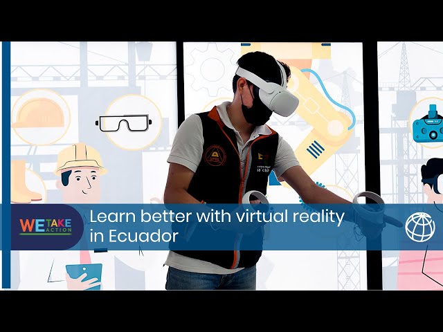 Learn better with virtual reality in Ecuador