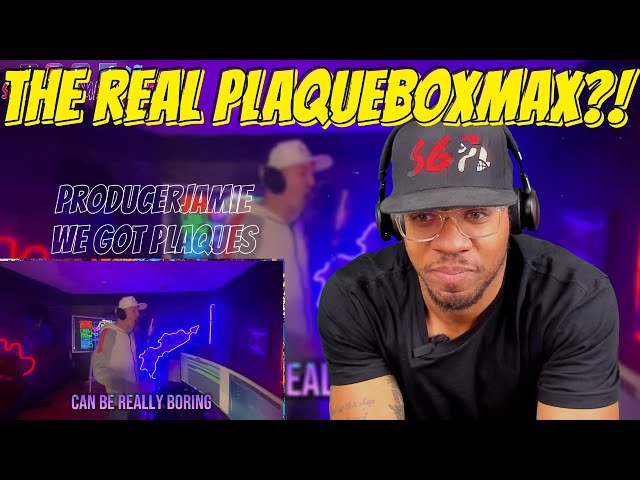 THE REAL PLAQUEBOYMAX | [ProducerJamie - We got Plaques]