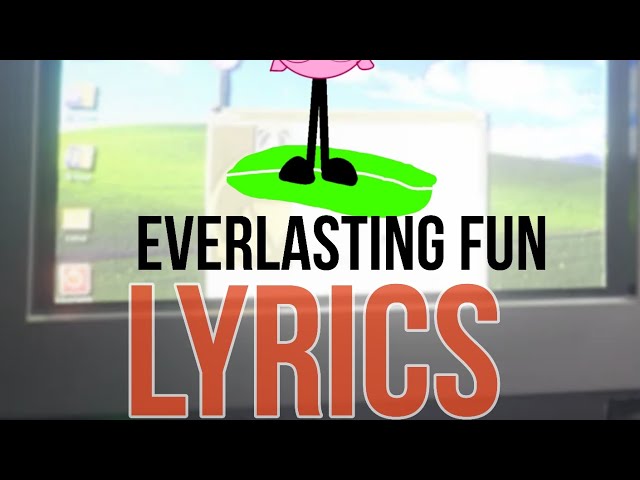 "EverLasting Fun" With Lyrics