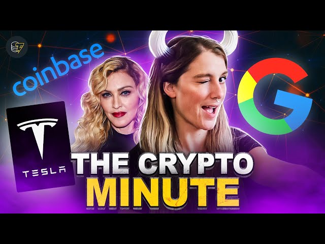 Tesla, Google, Coinbase, and Madonna: Who is next? | The Crypto Minute