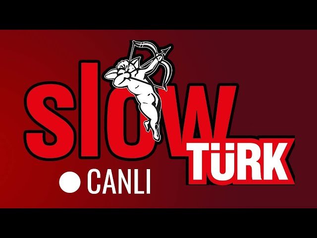 SlowTürk Canlı  💖 En Yeniler ve Unutulmaz Türkçe Slow Şarkılarla 7/24 Canlı Radyo