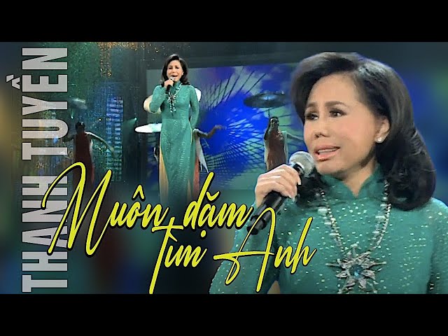 🌹VAN SON * Thanh Tuyền | Muôn Dặm Tìm Anh