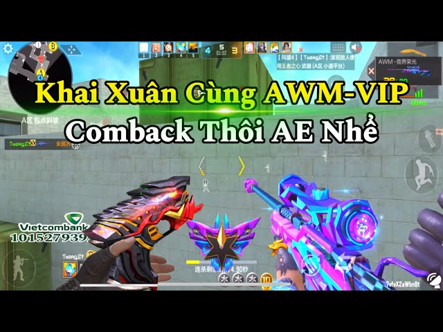 CF Mobile | Khai Xuân Cùng AWM-VIP Sau Chuỗi Ngày Dài Lười Làm Clip Hehe | Tường CT