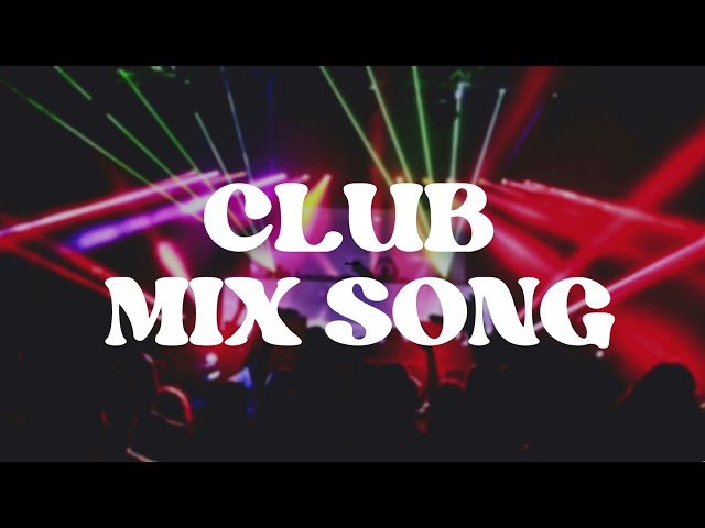 CLUB MIX SONG 🪩🎶