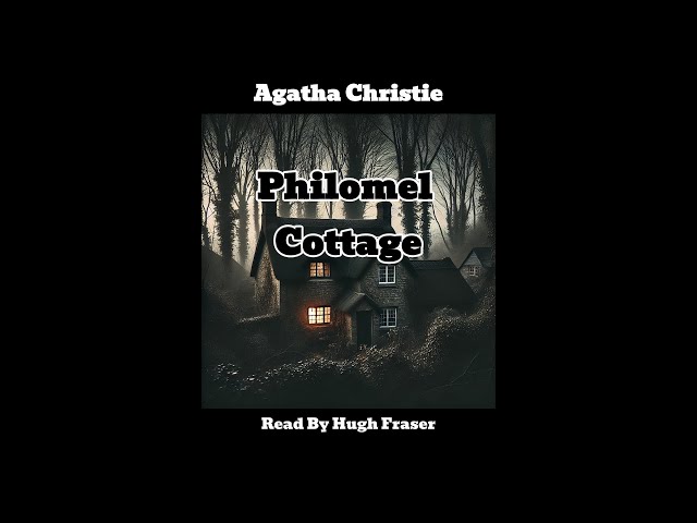 Agatha Christie's Short Story "Philomel Cottage" Read By Hugh Fraser