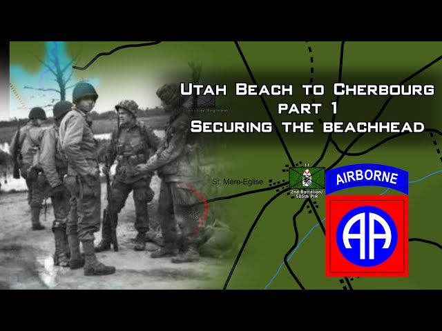 Securing the Utah Beachhead | Battle of Normandy D-Day Plus 1