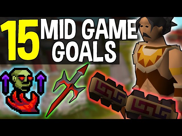 The 15 Best Mid Game Goals for Oldschool Runescape! [OSRS]