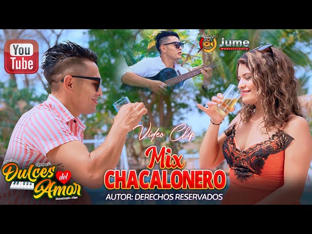 Mix Chacalonero - Dulces Del Amor -  2025  4k 🎥💿JUME PRODUCCIONES