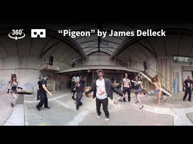 Pigeon - James Delleck [360 video clip]