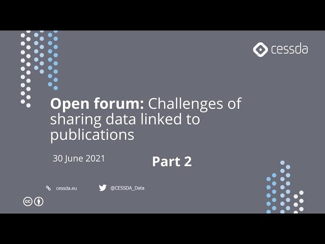 Open forum: Challenges of sharing data linked to publications [Part 2/3]