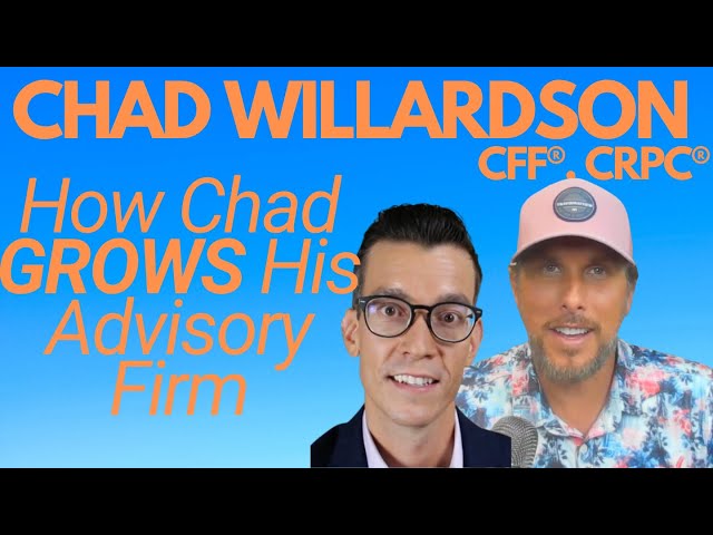 Chad Willardson Advice to Financial Advisors