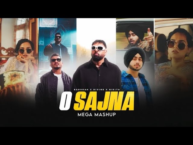 O Sajna - Mashup | Badshah ft. Divine | Nikita Gandhi X Shubh X Gurinder Gill | New Mashup 2025 |