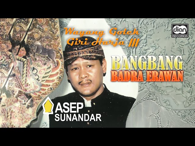 Giri Harja III - Wayang Golek - Bangbang Badra Erawan - Asep Sunandar | Official Audio