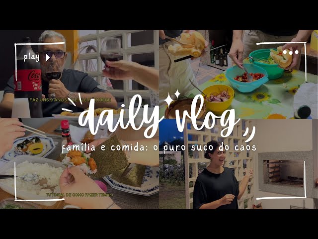 vlog: pizza, japonês, churrasco, reunião em família e amigos sem filtro