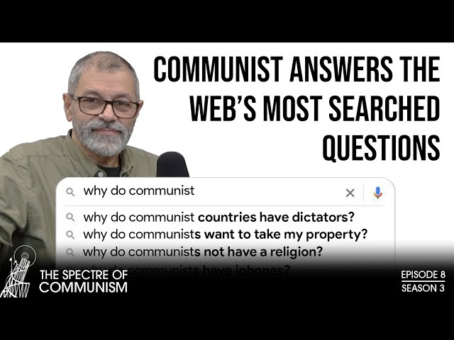 Communist answers the web's most searched questions! – Spectre of Communism Podcast