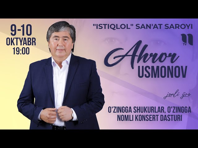 Ahror Usmonov - O'zingga shukurlar, O'zingga nomli konsert dasturi