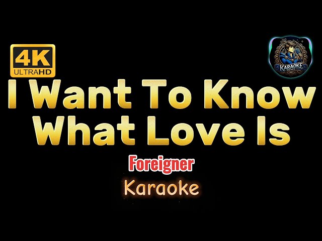 I Want To Know What Love Is - Foreigner | karaoke version |